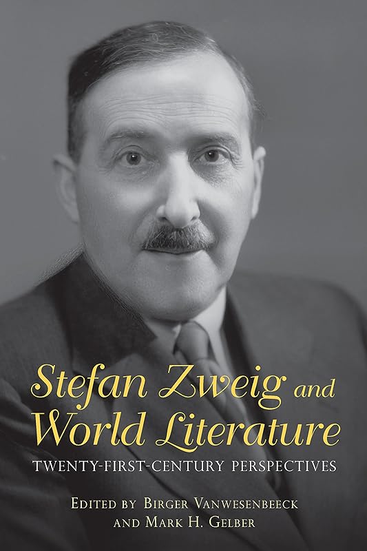 Stefan Zweig and World Literature: Twenty-First-Century Perspectives (Studies in German Literature Linguistics and Culture Book 158) by Birger Vanwesenbeeck