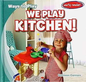 We Play Kitchen! (Ways to Play)