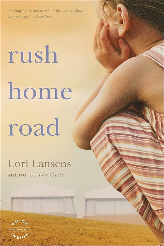 Rush Home Road: A Novel by Lori Lansens