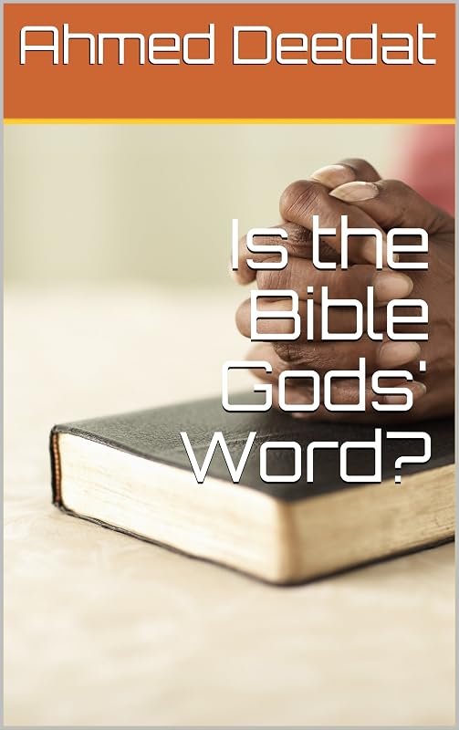 Is the Bible Gods' Word? by Ahmed Deedat