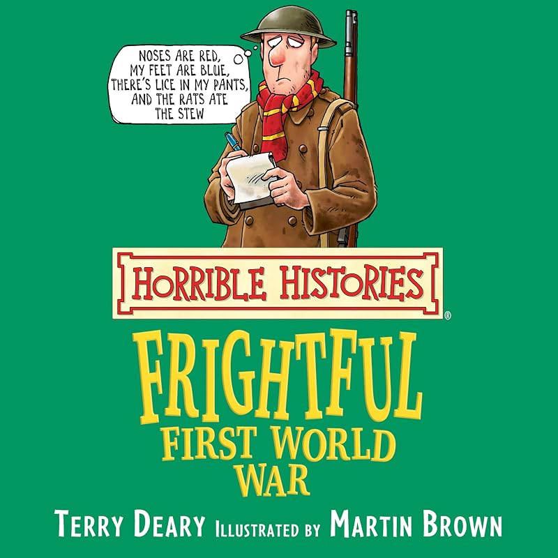 Horrible Histories: Frightful First World War by Terry Deary