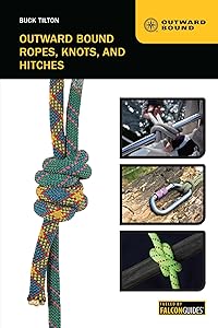 Outward Bound Ropes, Knots, and Hitches by Buck Tilton
