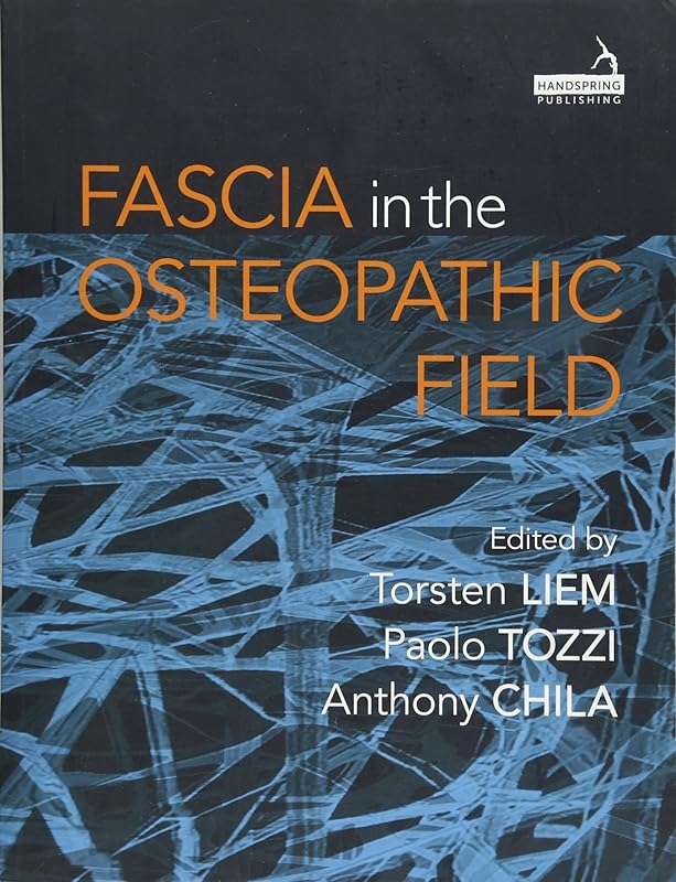 Fascia in the Osteopathic Field by Anthony Chila