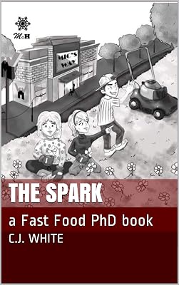 The Spark: a Fast Food PhD book