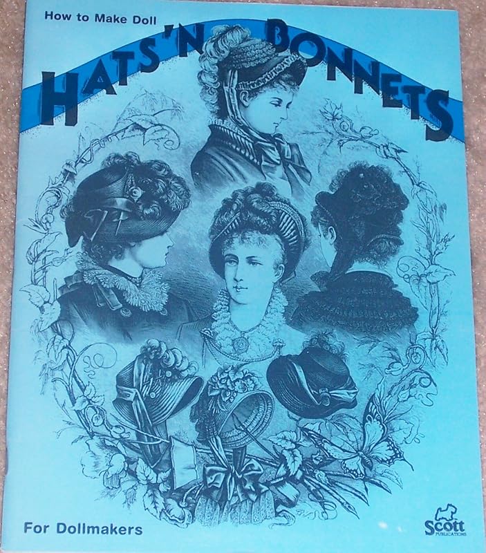How to Make Doll Hats 'N Bonnets by Scott Publishing