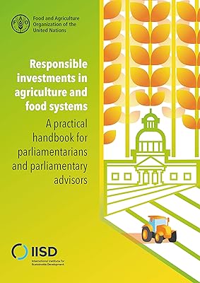 Responsible investments in agriculture and food systems – A practical handbook for parliamentarians and parliamentary advisors