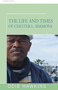 The Life and Times of Chester L. Simmons by Odie Hawkins