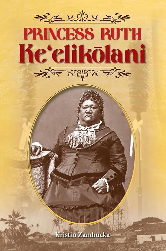 Princess Ruth Ke'elikōlani by Kristin Zambucka