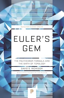 Euler's Gem: The Polyhedron Formula and the Birth of Topology (Princeton Science Library)