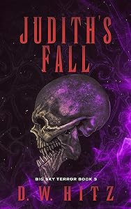 Judith's Fall (Big Sky Terror Book 3) by D.W. Hitz