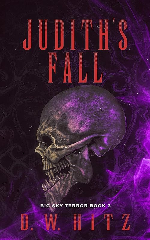 Judith's Fall (Big Sky Terror Book 3) by D.W. Hitz