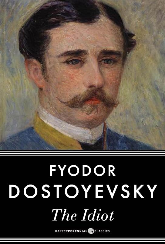 The Idiot by Fyodor Dostoevsky