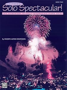 Alfred's Solo Spectacular!, Bk 2: Late Elementary to Early Intermediate Piano Solos