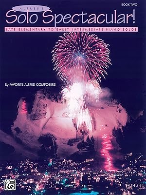 Alfred's Solo Spectacular!, Bk 2: Late Elementary to Early Intermediate Piano Solos