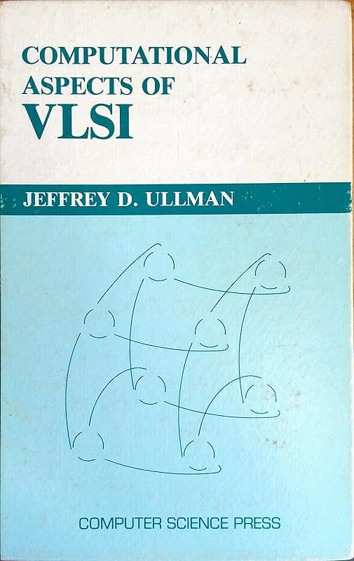 Computational Aspects of VLSI (Principles of Computer Science Series) by Jeffrey D. Ullman