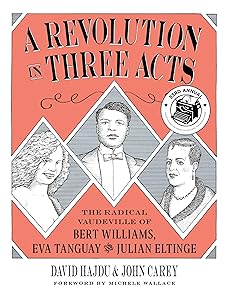 A Revolution in Three Acts: The Radical Vaudeville of Bert Williams, Eva Tanguay, and Julian Eltinge