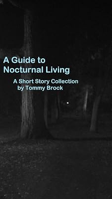 A Guide to Nocturnal Living: A Short Story Collection