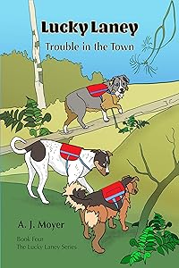 Trouble in the Town (Lucky Laney Series Book 4) by AJ Moyer