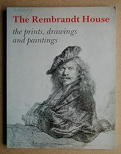 The Rembrandt House: The prints, drawings, and paintings by E Ornstein-Van Slooten