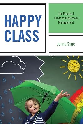 Happy Class: The Practical Guide to Classroom Management