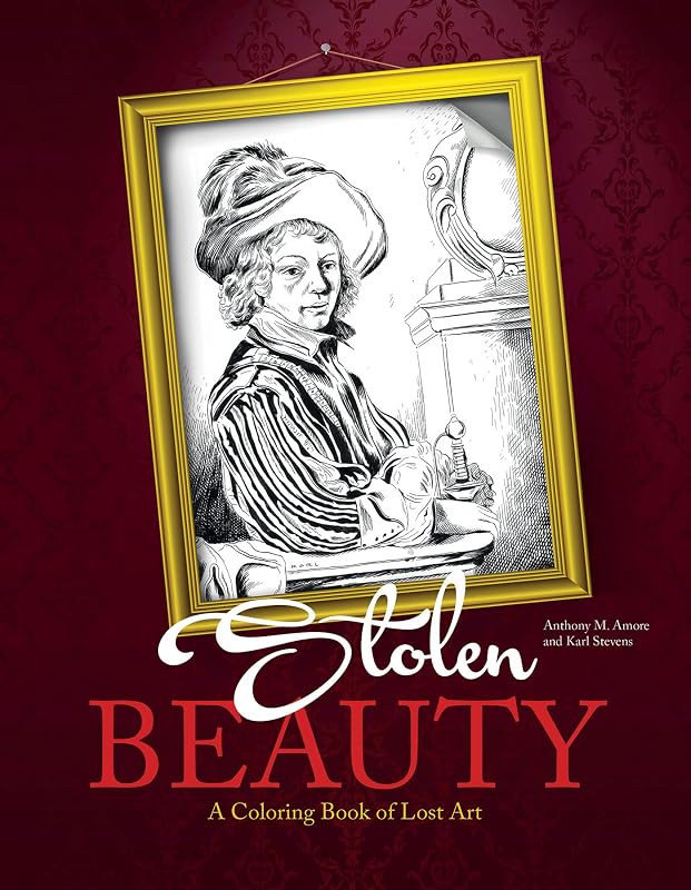 Stolen Beauty: A Coloring Book of Lost Art by Anthony Amore