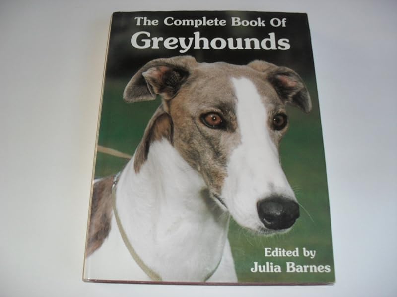 The Complete Book of Greyhounds by julia-barnes-editor
