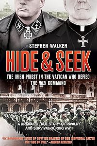 Hide & Seek: The Irish Priest In The Vatican Who Defied The Nazi Command