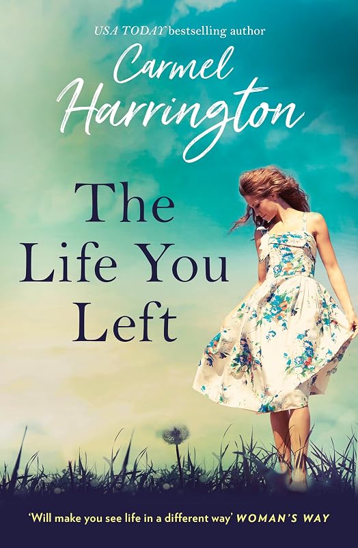 The Life You Left by Carmel Harrington