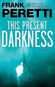 This Present Darkness: A Novel
