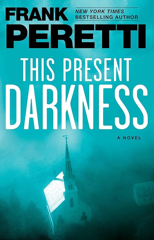 This Present Darkness: A Novel by Frank Peretti