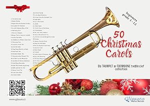 50 Christmas Carols - Bb Trumpet/Cornet or Trombone treble clef sheet music: beginners grade 1 - 1.5 by Glissato Edizioni Musicali