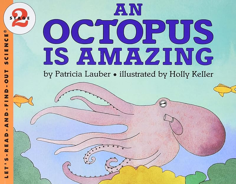 An Octopus Is Amazing (Let's-Read-and-Find-Out Science, Stage 2) by Patricia Lauber