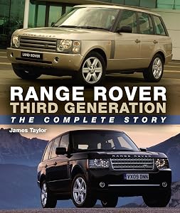 Range Rover Third Generation: The Complete Story by James Taylor