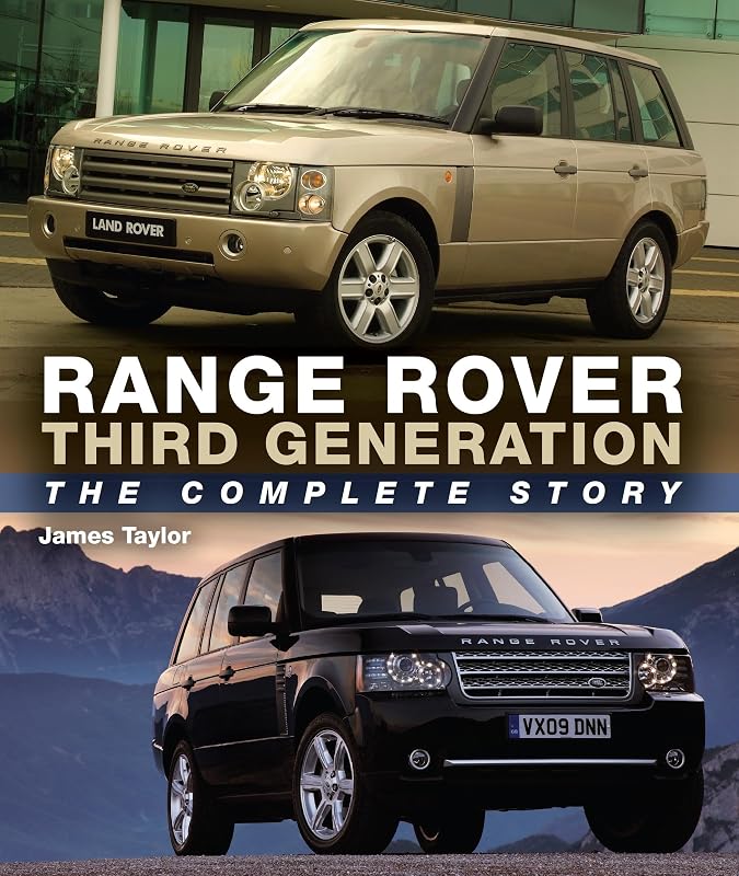 Range Rover Third Generation: The Complete Story by James Taylor