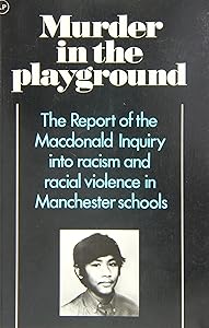 Murder in the Playground: The Burnage Report by ian-macdonald