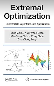 Extremal Optimization: Fundamentals, Algorithms, and Applications by Yong-Zai Lu