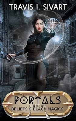 Beliefs & Black Magics: A Portals Swords & Sorcery Novel