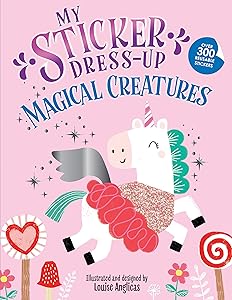 My Sticker Dress-Up: Magical Creatures: Awesome Activity Book with 300+ Stickers for Unlimited Possibilities!