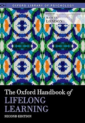 The Oxford Handbook of Lifelong Learning (Oxford Library of Psychology)