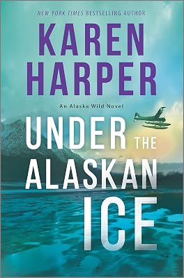 Under the Alaskan Ice (An Alaska Wild Novel Book 2)