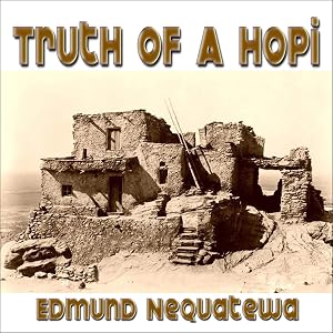 Truth of a Hopi by Edmund Nequatewa