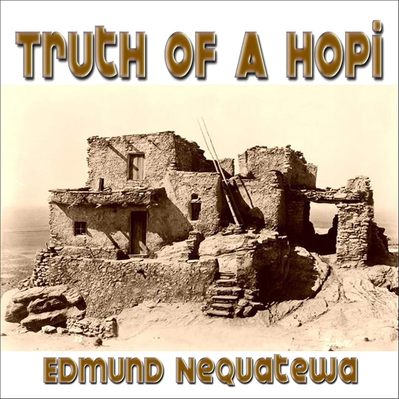 Truth of a Hopi by Edmund Nequatewa