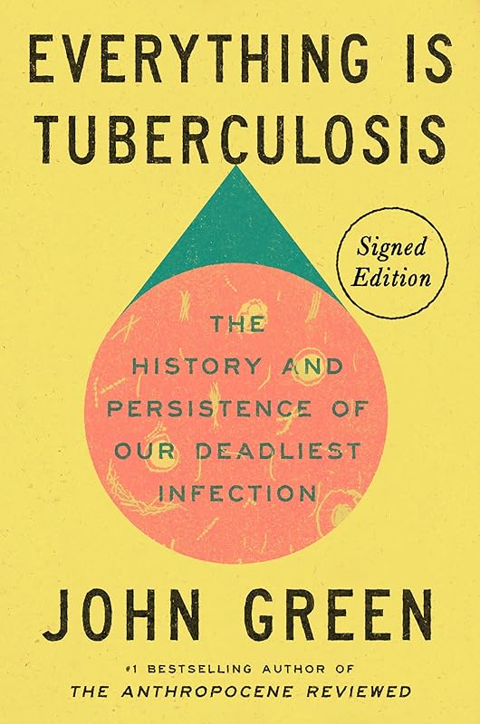 Everything Is Tuberculosis: The History and Persistence of Our Deadliest Infection by John Green, Listening Library