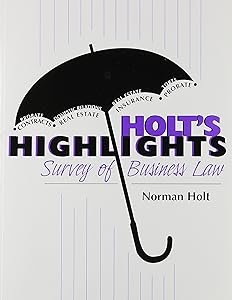 Holt's Highlights: Survey of Business Law by Norman Holt