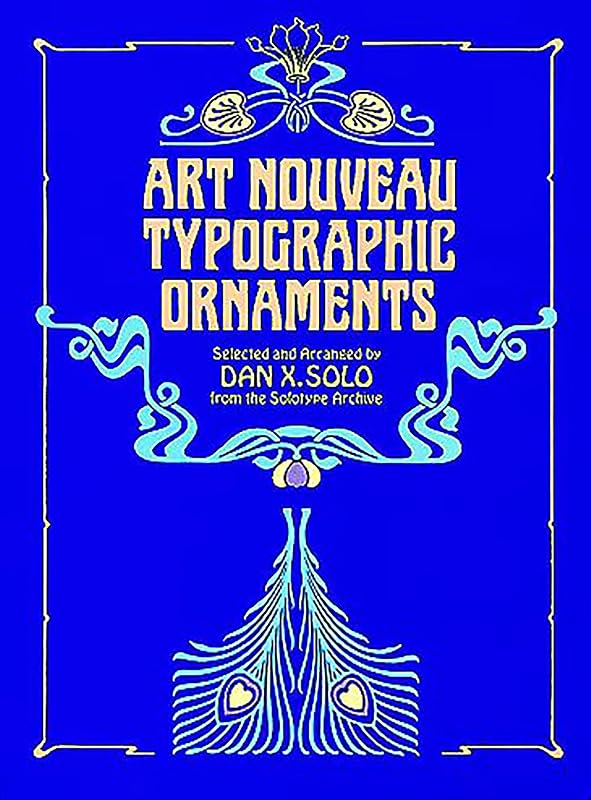Art Nouveau Typographic Ornaments (Dover Pictorial Archive) by Dan X. Solo