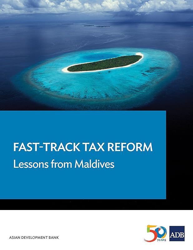 Fast-Track Tax Reform: Lessons from the Maldives by Asian Development Bank