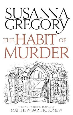 The Habit of Murder: The Twenty Third Chronicle of Matthew Bartholomew (Chronicles of Matthew Bartholomew Book 23)