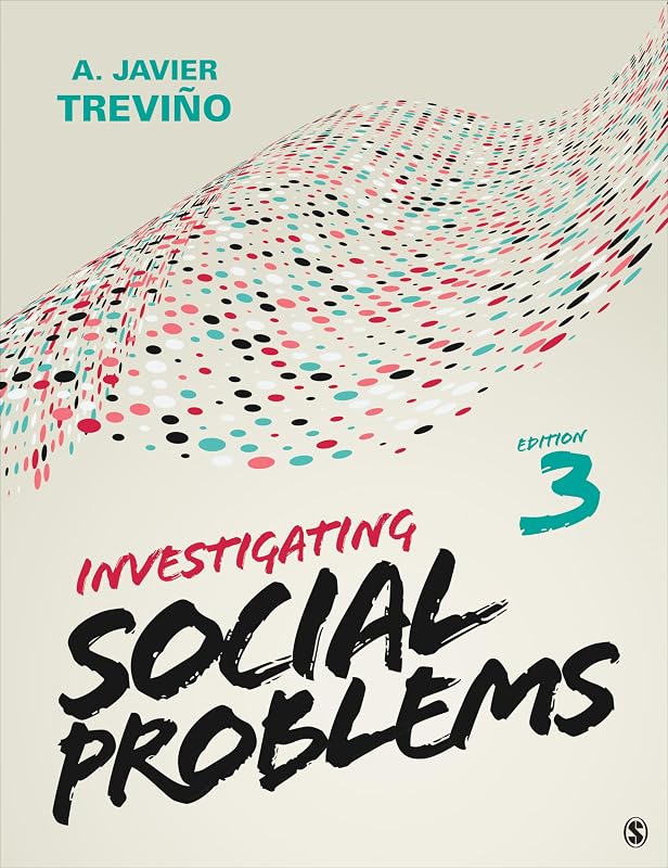 Investigating Social Problems by A. Javier Trevino