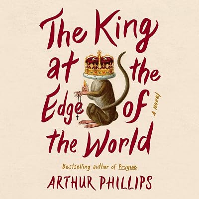 The King at the Edge of the World: A Novel
