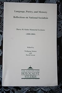 Language, Poetry, and Memory Reflections on National Socialism: Harry H. Kahn Memorial Lectures (2000-2004)